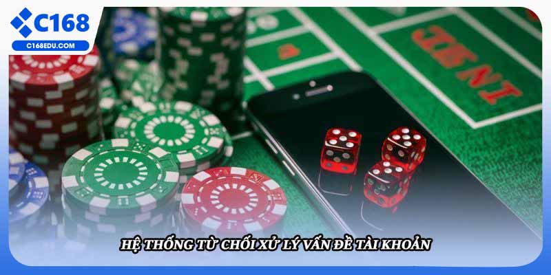 Hệ thống từ chối xử lý vấn đề tài khoản