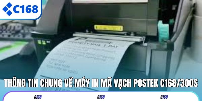 Thông tin chung về máy in mã vạch Postek C168/300S
